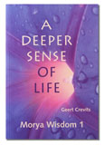 Morya Wisdom 1: A deeper sense of life