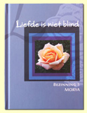Morya Bezinning 5: Liefde is niet blind